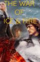 THE WAR OF ICE AND FIRE by Saptaswapal