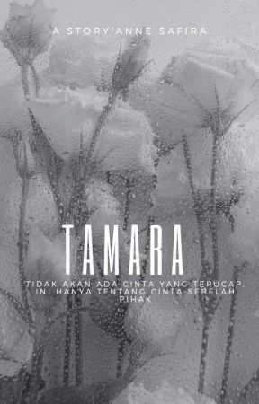 TAMARA; Ugly and Selfish [Selesai] by annsfra