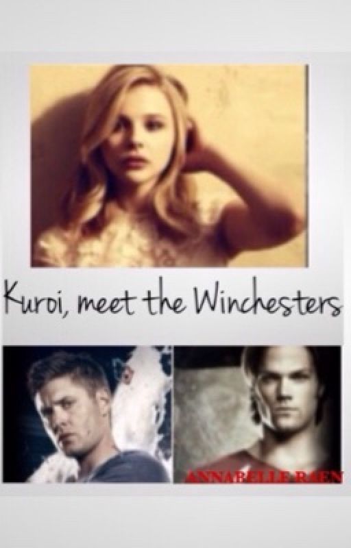 Kuroi, meet the Winchesters (Book 5 of The New Noblesse Series) by AnnabelleRaen