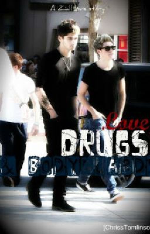 Love, Drugs, and Bodyguards (Ziall) by NutellaZarry