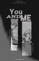 You and Me - Miya Twins [ END ] ✓ by lailaalfy13