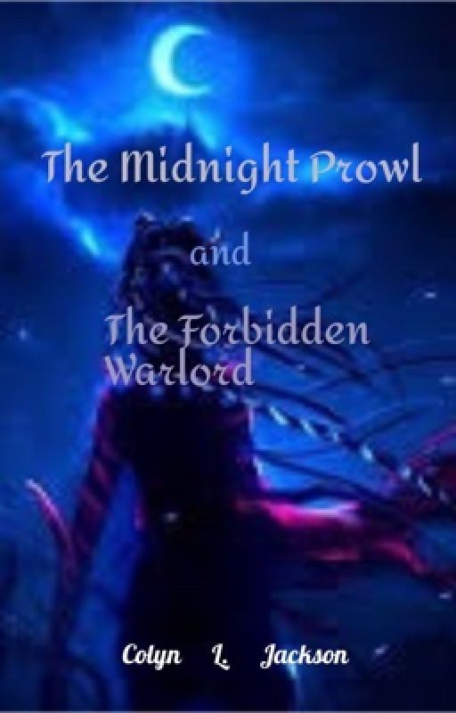 The Midnight Prowl and the Forbidden Warlord by Jaxon_Writes