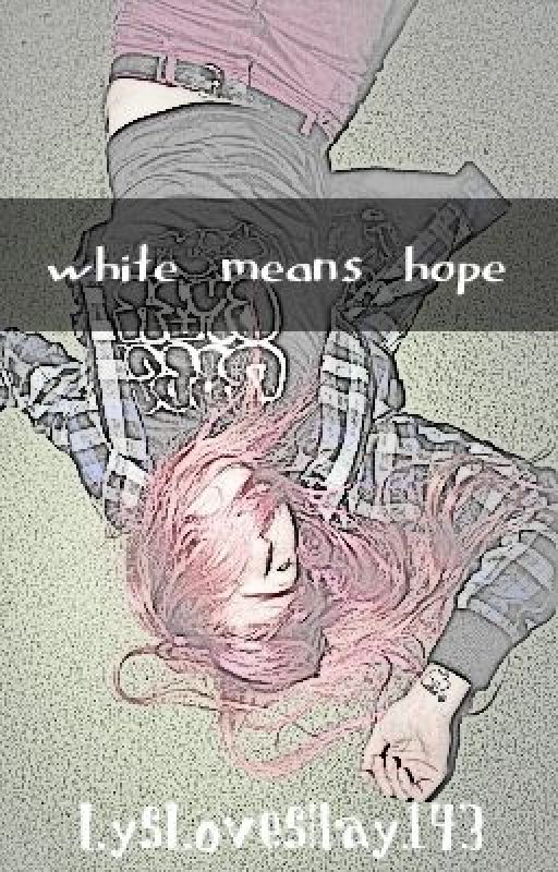 White Means Hope by LysLovesHay143