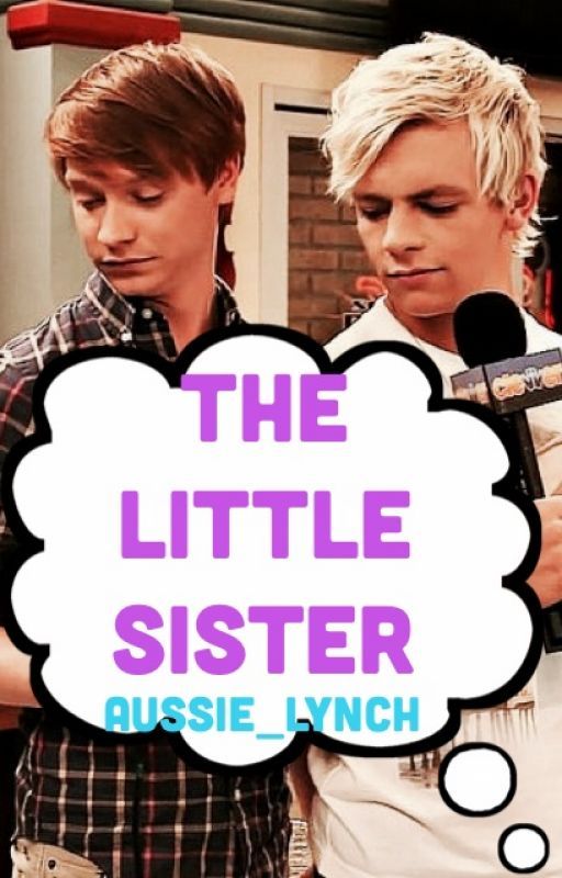 The Little Sister {r.s.l/b.w.s} by R5_Writers_forever