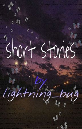 short story's  by lightning_bug635