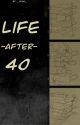 Life After 40 by _leavi_