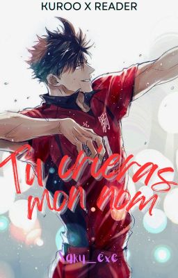 Tu crieras mon nom {Kuroo x Reader} cover