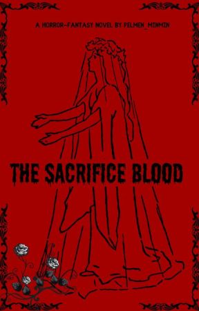 The Sacrifice Blood [Hiatus] by Pelmen_Minmin