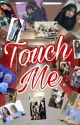 Touch Me   ~Adaptação WinRina~ by by_criskahh