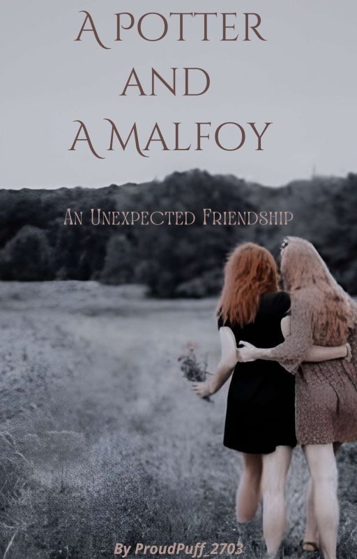 A Potter and A Malfoy: An Unexpected Friendship (Book 1) by ProudPuff_2703