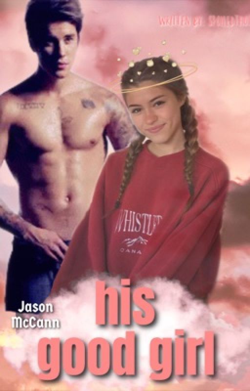 His Good Girl -Jason McCann by spoiledthot