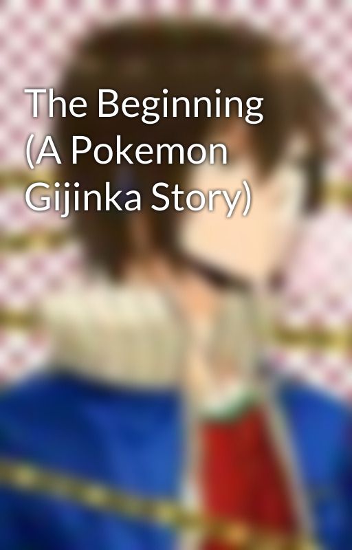 The Beginning (A Pokemon Gijinka Story) by Marik_Midknight