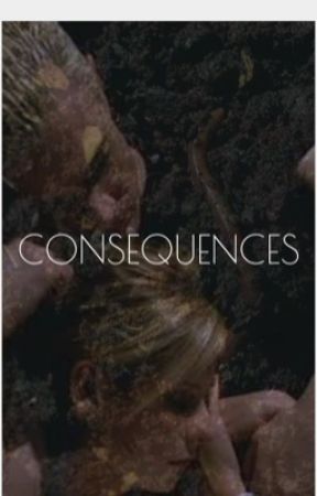 Consequences  by Goodgirl_writes