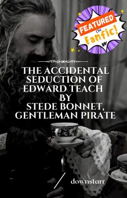 The Accidental Seduction of Edward Teach by Stede Bonnet, Gentleman Pirate cover