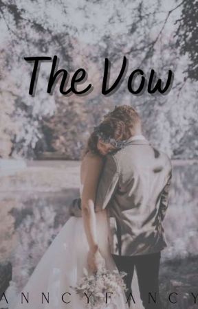 The Vow by anncyfancy