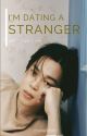 I'm Dating a Stranger || JIMIN by jiminwolfinity