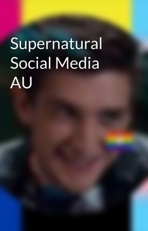 Supernatural Social Media AU by Rav3nc1aw