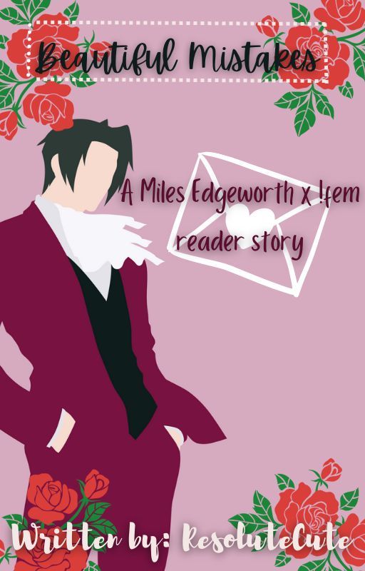 Beautiful Mistakes - Miles Edgeworth x !fem reader by ResoluteCute