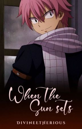 When the Sun Sets | NaLu Fanfiction by DivineEtherious