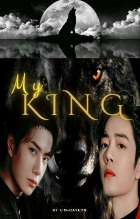 My King  ( Zhanyi short story  - Completed ) by Gayeon_00