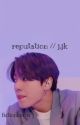 reputation // jeon jungkook ✔️ by fictionbyvivi