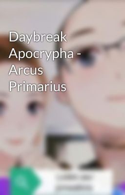 Daybreak Apocrypha - Arcus Primarius cover