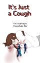 It's Just a Cough (AsaNoya) ~completed~ by YourLocalBandChild