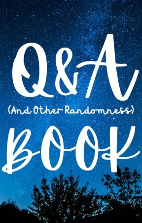 Q&A (And Other Randomness) Book! by FathigoForeva