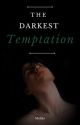 The Darkest Temptation ✔️ by Midika