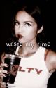 WASTE MY TIME , c. sturniolo² ✓ by themegamet