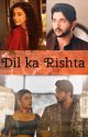 Dil ka Rishta : AryLie Fanfiction - DISCONTINUED AT PRESENT by Anika_grey