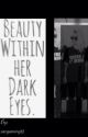 Beauty Within Her Dark Eyes by Muke_Horror