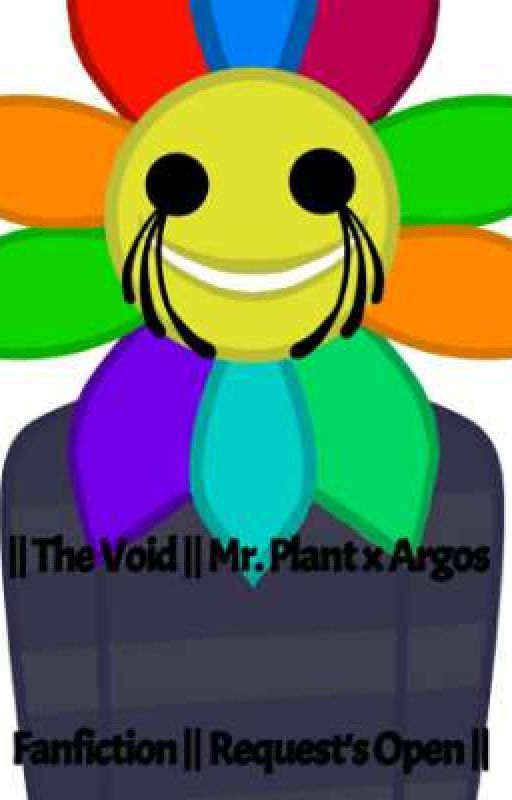 || The Void || Mr Plant x Argros Fanfiction || Requests Open || by IAmNotChloe_ALT