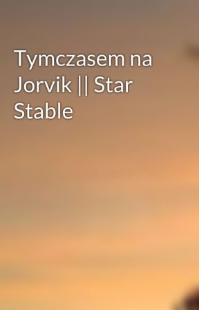 Tymczasem na Jorvik || Star Stable by cassidy_cloudmill