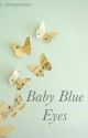 Baby Blue Eyes (Zayn Malik FanFiction) by emmajeannee