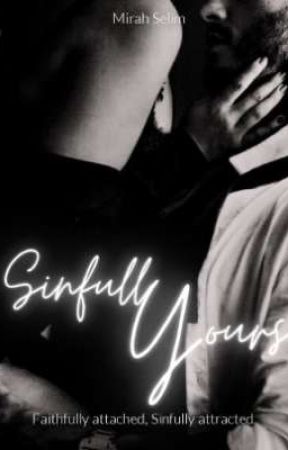 Sinfully Yours by MirahSelim