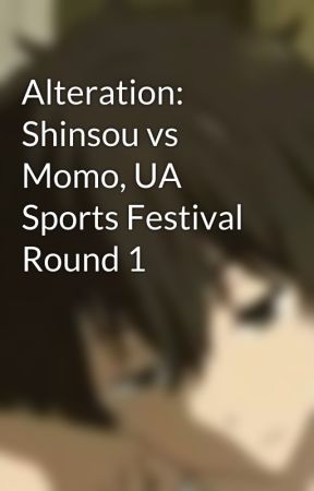 Alteration: Shinsou vs Momo, UA Sports Festival Round 1 by Reader-of-Blood