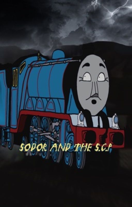 Sodor And The S.C.P (A Thomas The Tank Engine Alternate Universe) by SodorIsland1