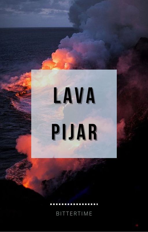 Lava Pijar by bittertime_