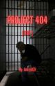 Project 404 [DNF] by _imgonenow_