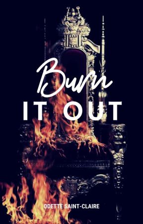 Burn it out by JeSuisOdette