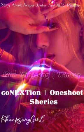 coNEXTion - Oneshoot Sheries | Winter by Kkaepsong_girl