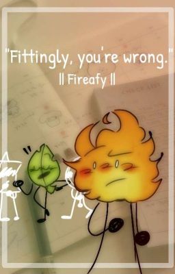 "Fittingly, you're wrong." || BFB Story cover