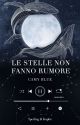 LE STELLE NON FANNO RUMORE by CAMYBLUE_