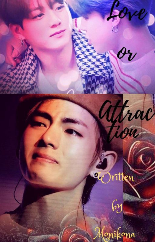 LOVE OR ATTRACTION (Taekook or Jikook ff??/ Taewoo?)Completed ✔ by Baekhyunielover_92