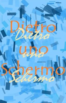 Dietro uno schermo cover