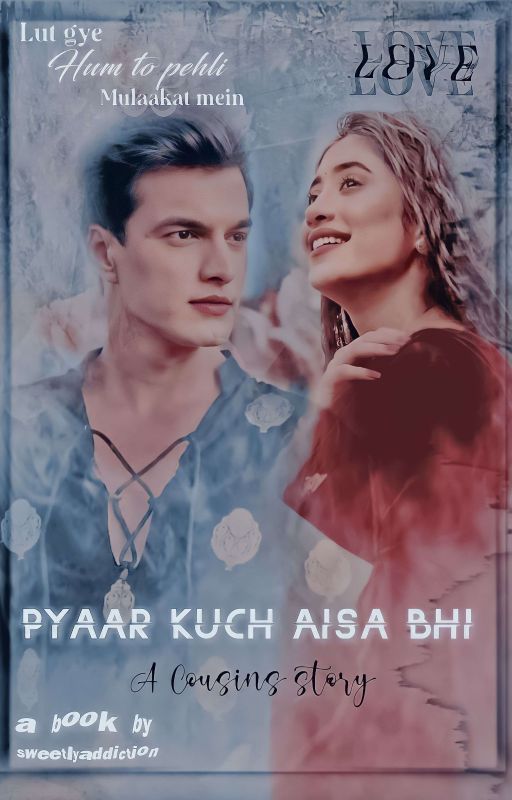 PYAAR KUCH AISA BHI 🥹💕 by sweetlyaddiction