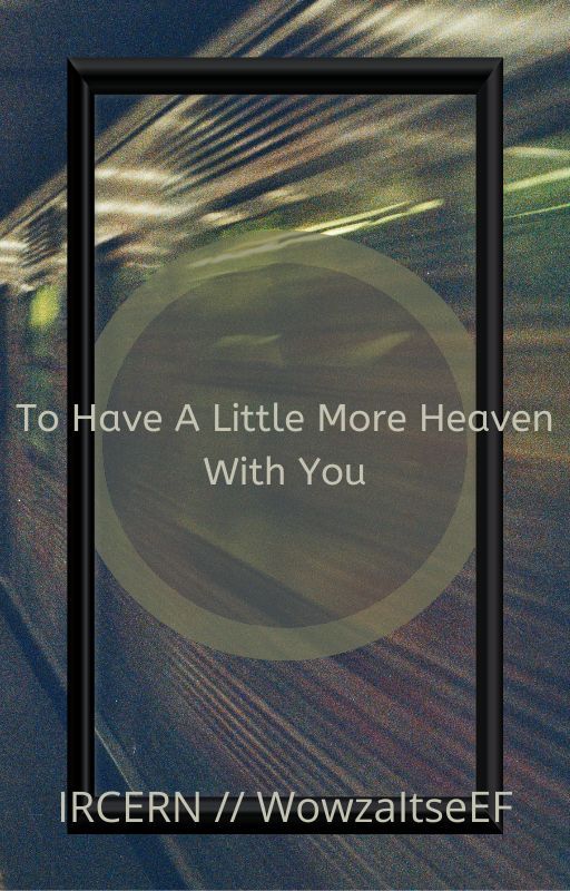 To Have A Little More Heaven With You || Harringrove by IRCERN