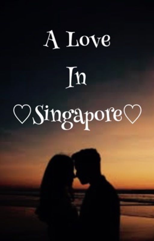 A Love In Singapore by kakambingofficial