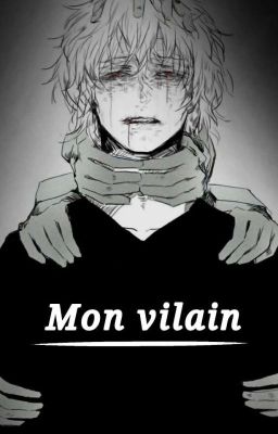 Mon vilain (Tomura Shigaraki x Reader) cover